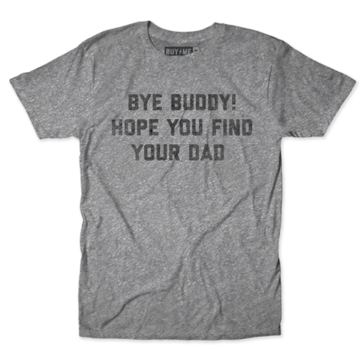 Bye Buddy Tee