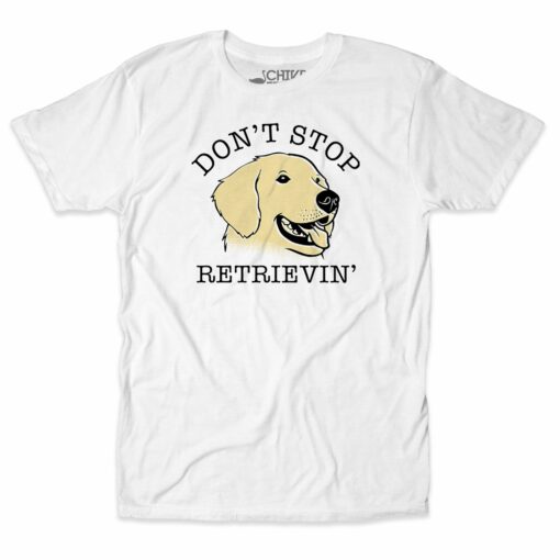 Don't Stop Retrievin' Tee