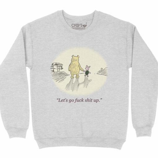 Let's Go F*ck Sh*t Up Unisex Pullover Crewneck