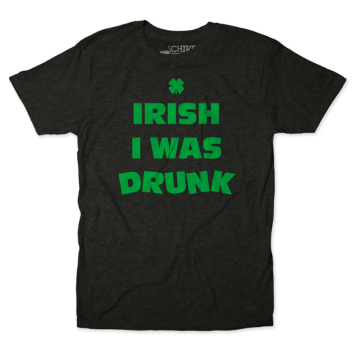 Irish I Was Drunk Unisex Tee