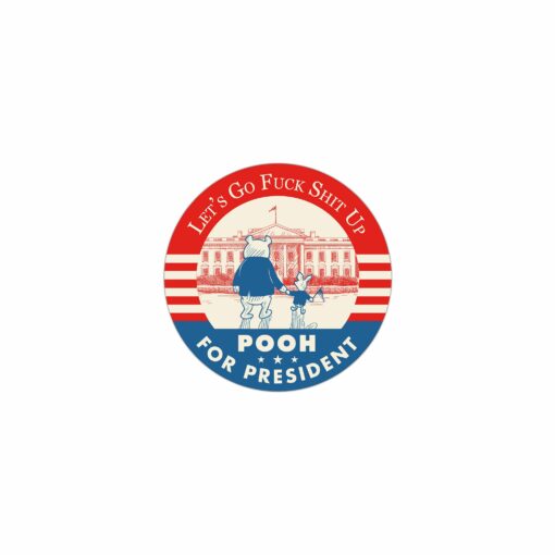 Presidential Let's Go F*ck Sh*t Up Sticker